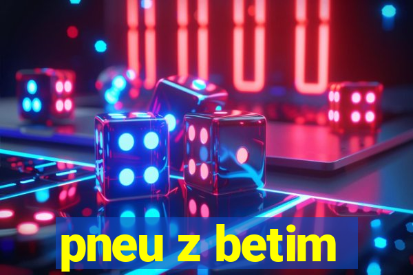 pneu z betim